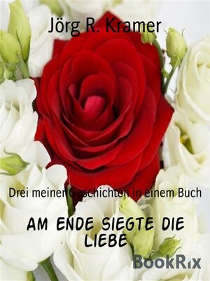 cover image of Am Ende siegte die Liebe